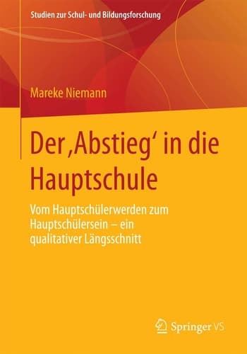 Der ‚Abstieg‘ in die Hauptschule Vom Hauptschülerwerden zum Hauptschülersein – ein qualitativer Längsschnitt