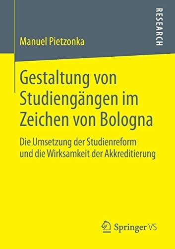 Gestaltung von Studiengängen im Zeichen von Bologna Die Umsetzung der Studienreform und die Wirksamkeit der Akkreditierung