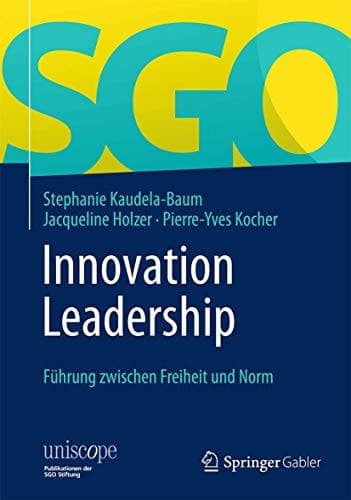 Innovation Leadership Führung zwischen Freiheit und Norm