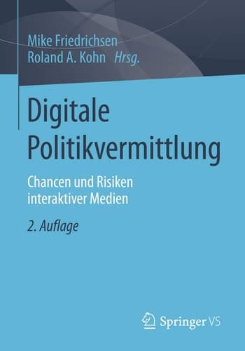 Digitale Politikvermittlung Chancen und Risiken interaktiver Medien