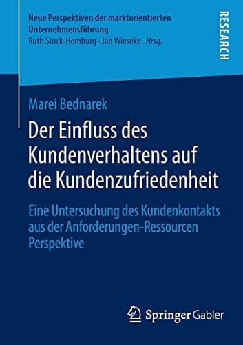 Der Einfluss des Kundenverhaltens auf die Kundenzufriedenheit Eine Untersuchung des Kundenkontakts aus der Anforderungen-Ressourcen Perspektive