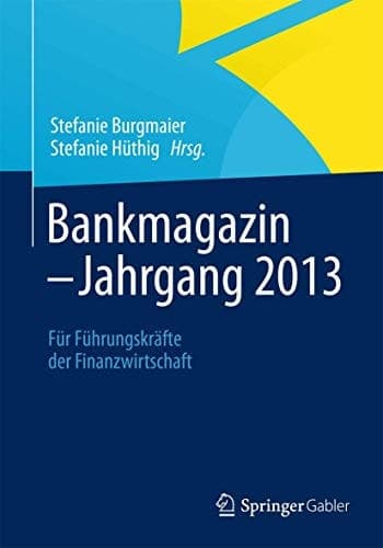 BANKMAGAZIN - Jahrgang 2013 Für Führungskräfte der Finanzwirtschaft