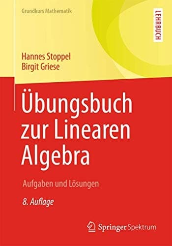 Übungsbuch zur Linearen Algebra Aufgaben und Lösungen
