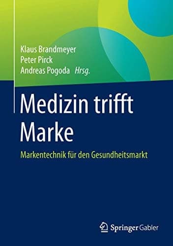 Medizin trifft Marke Markentechnik für den Gesundheitsmarkt