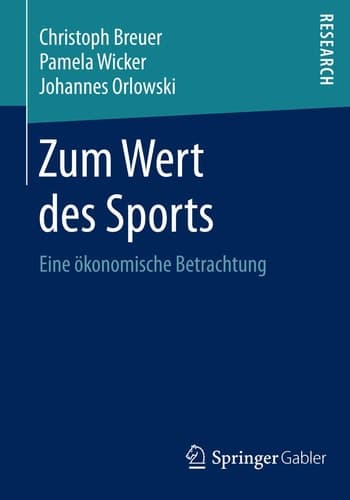 Zum Wert des Sports Eine ökonomische Betrachtung