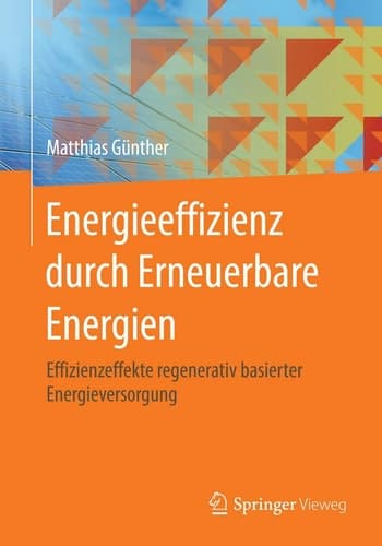 Energieeffizienz durch Erneuerbare Energien Möglichkeiten, Potenziale, Systeme