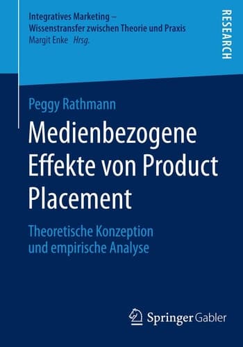Medienbezogene Effekte von Product Placement Theoretische Konzeption und empirische Analyse