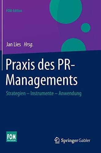 Praxis des PR-Managements Strategien - Instrumente - Anwendung