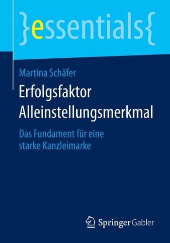 Erfolgsfaktor Alleinstellungsmerkmal Das Fundament für eine starke Kanzleimarke