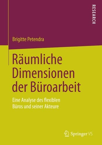 Räumliche Dimensionen der Büroarbeit Eine Analyse des flexiblen Büros und seiner Akteure