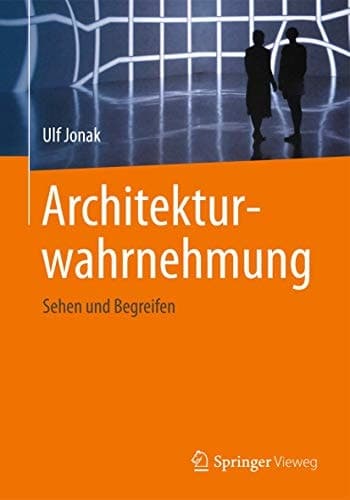Architekturwahrnehmung Sehen und Begreifen