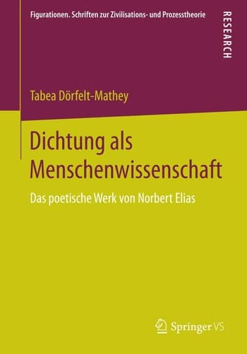 Dichtung als Menschenwissenschaft Das poetische Werk von Norbert Elias