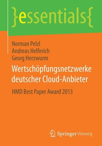 Wertschöpfungsnetzwerke deutscher Cloud-Anbieter HMD Best Paper Award 2013