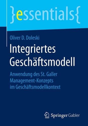 Integriertes Geschäftsmodell Anwendung des St. Galler Management-Konzepts im Geschäftsmodellkontext