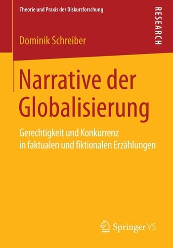 Narrative der Globalisierung Gerechtigkeit und Konkurrenz in faktualen und fiktionalen Erzählungen