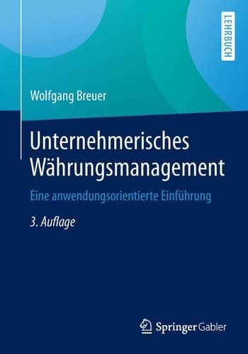 Unternehmerisches Währungsmanagement Eine anwendungsorientierte Einführung