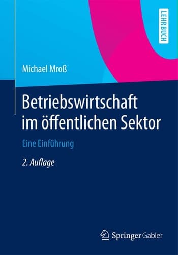 Betriebswirtschaft im öffentlichen Sektor Eine Einführung