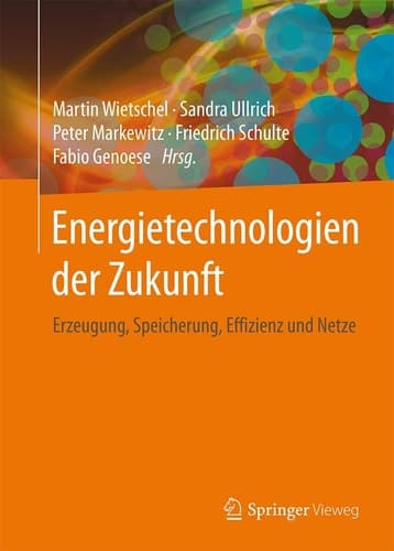 Energietechnologien für die Zukunft Erzeugung, Speicherung, Effizienz und Netze