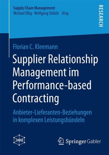 Supplier Relationship Management im Performance-based Contracting Anbieter-Lieferanten-Beziehungen in komplexen Leistungsbündeln