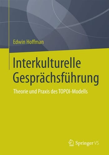 Interkulturelle Gesprächsführung Theorie und Praxis des TOPOI-Modells