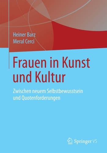 Frauen in Kunst und Kultur Zwischen neuem Selbstbewusstsein und Quotenforderungen