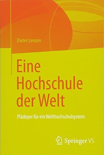 Eine Hochschule der Welt Plädoyer für ein Welthochschulsystem