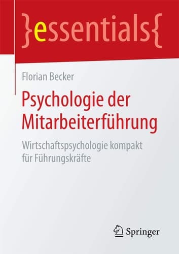 Psychologie der Mitarbeiterführung Wirtschaftspsychologie kompakt für Führungskräfte
