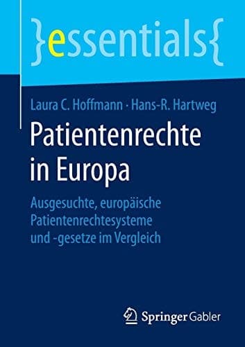 Patientenrechte in Europa Ausgesuchte, europäische Patientenrechtesysteme und -gesetze im Vergleich