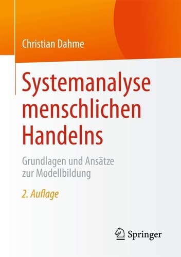 Systemanalyse menschlichen Handelns Grundlagen und Ansätze zur Modellbildung