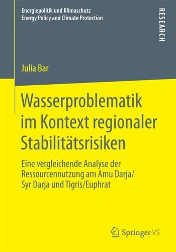 Wasserproblematik im Kontext regionaler Stabilitätsrisiken Eine vergleichende Analyse der Ressourcennutzung am Amu Darja/Syr Darja und Tigris/Euphrat