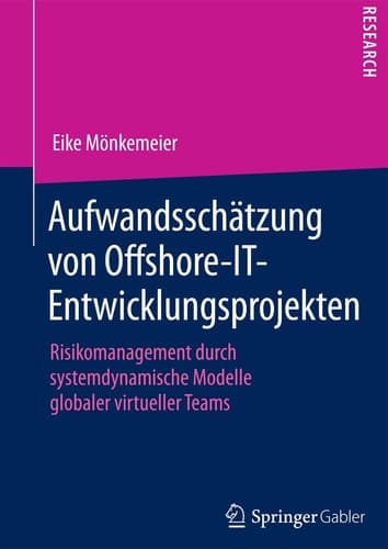 Aufwandsschätzung von Offshore-IT-Entwicklungsprojekten Risikomanagement durch systemdynamische Modelle globaler virtueller Teams