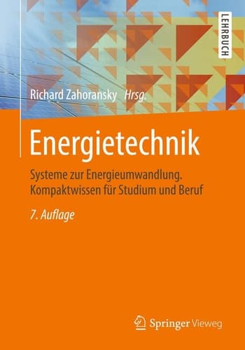 Energietechnik Systeme zur Energieumwandlung. Kompaktwissen für Studium und Beruf