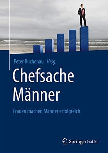 Chefsache Männer Frauen machen Männer erfolgreich