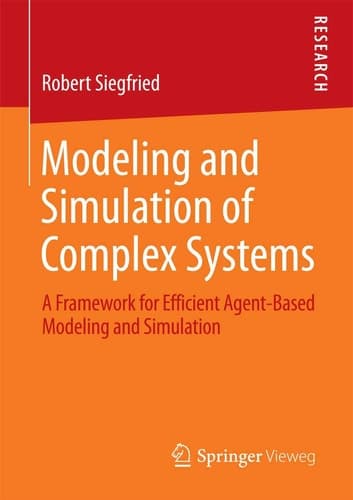 Modeling and Simulation of Complex Systems A Framework for Efficient Agent-Based Modeling and Simulation