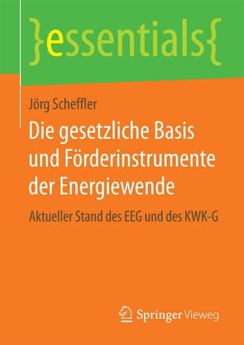 Die gesetzliche Basis und Förderinstrumente der Energiewende Aktueller Stand des EEG und des KWK-G