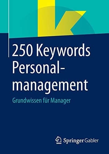 250 Keywords Personalmanagement Grundwissen für Manager
