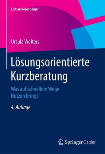Lösungsorientierte Kurzberatung Was auf schnellem Wege Nutzen bringt