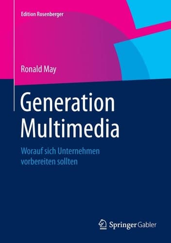 Generation Multimedia Worauf sich Unternehmen vorbereiten sollten