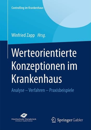 Werteorientierte Konzeptionen im Krankenhaus Analyse – Verfahren – Praxisbeispiele