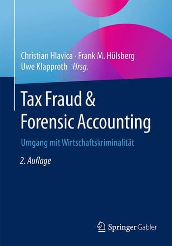 Tax Fraud & Forensic Accounting Umgang mit Wirtschaftskriminalität