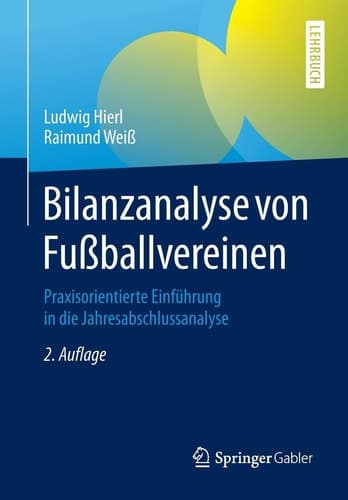Bilanzanalyse von Fußballvereinen Praxisorientierte Einführung in die Jahresabschlussanalyse
