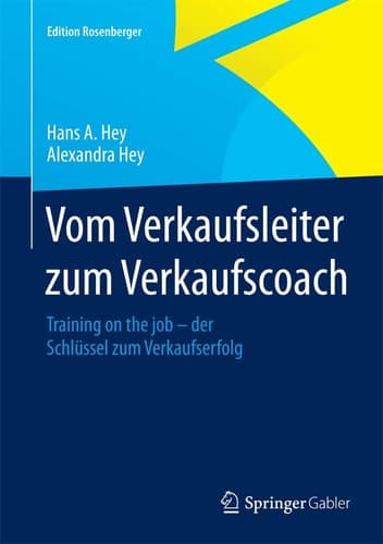 Vom Verkaufsleiter zum Verkaufscoach Training on the job – der Schlüssel zum Verkaufserfolg