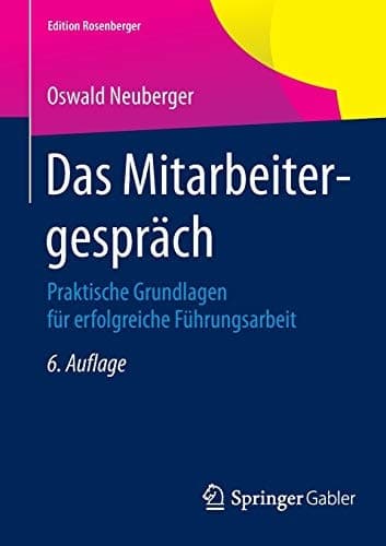 Das Mitarbeitergespräch Praktische Grundlagen für erfolgreiche Führungsarbeit