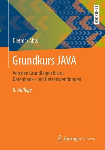 Grundkurs JAVA Von den Grundlagen bis zu Datenbank- und Netzanwendungen