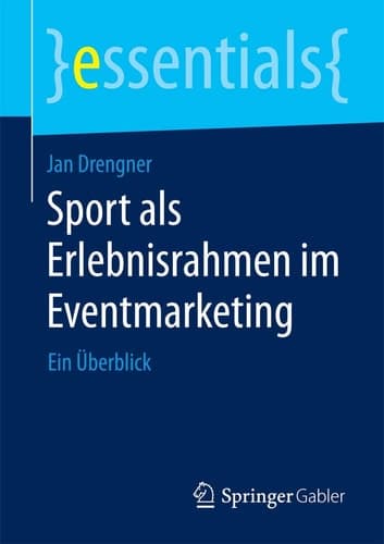 Sport als Erlebnisrahmen im Eventmarketing Ein Überblick