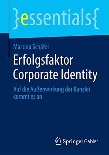 Erfolgsfaktor Corporate Identity Auf die Außenwirkung der Kanzlei kommt es an