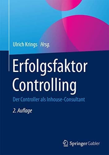 Erfolgsfaktor Controlling Der Controller als Inhouse-Consultant