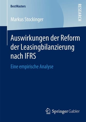 Auswirkungen der Reform der Leasingbilanzierung nach IFRS Eine empirische Analyse