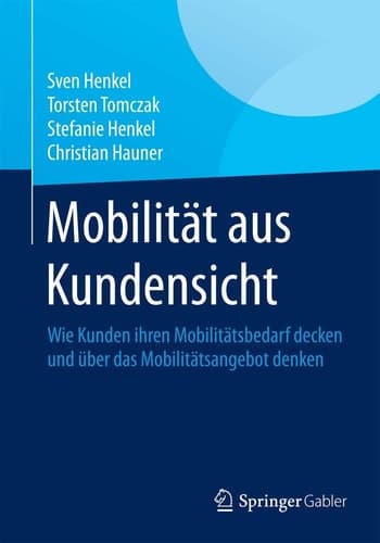 Mobilität aus Kundensicht Wie Kunden ihren Mobilitätsbedarf decken und über das Mobilitätsangebot denken