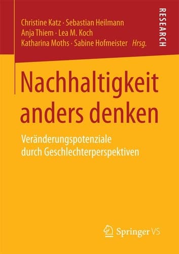 Nachhaltigkeit anders denken Veränderungspotenziale durch Geschlechterperspektiven